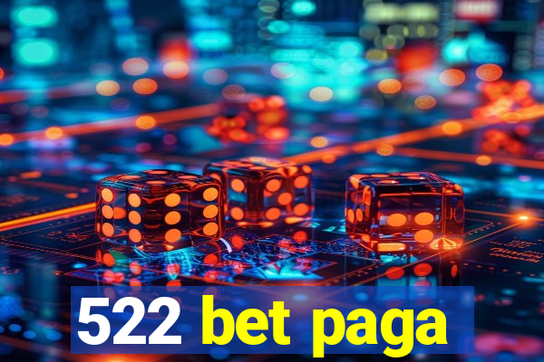 522 bet paga